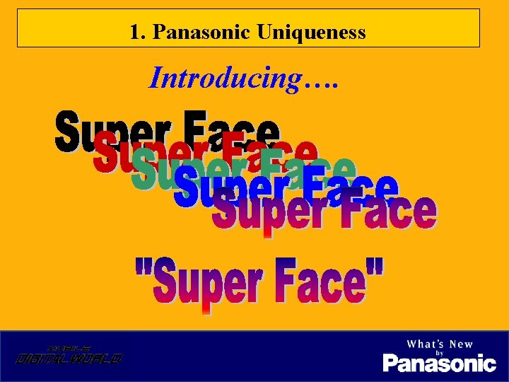 1. Panasonic Uniqueness Introducing…. 