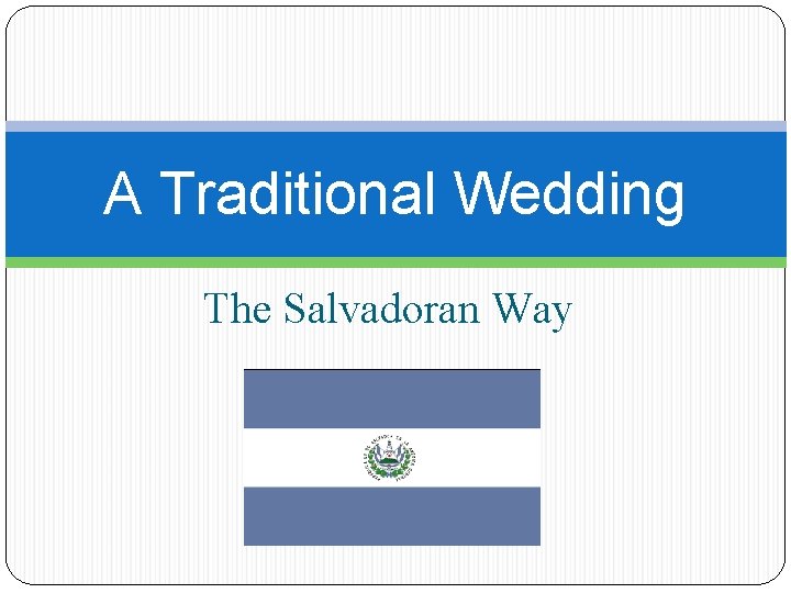 A Traditional Wedding The Salvadoran Way 