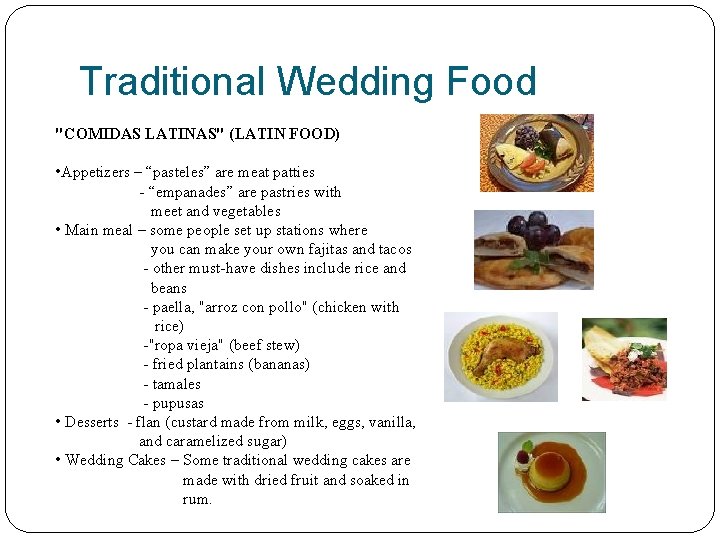 Traditional Wedding Food "COMIDAS LATINAS" (LATIN FOOD) • Appetizers – “pasteles” are meat patties