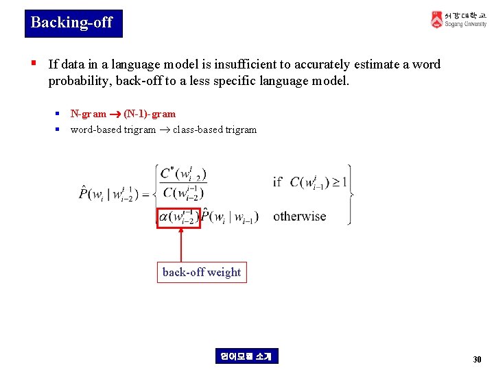 Backing-off § If data in a language model is insufficient to accurately estimate a