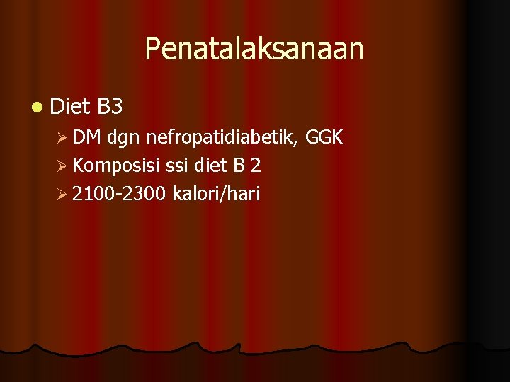 Penatalaksanaan l Diet B 3 Ø DM dgn nefropatidiabetik, GGK Ø Komposisi ssi diet