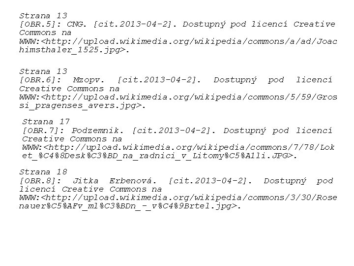 Strana 13 [OBR. 5]: CNG. [cit. 2013 -04 -2]. Dostupný pod licencí Creative Commons