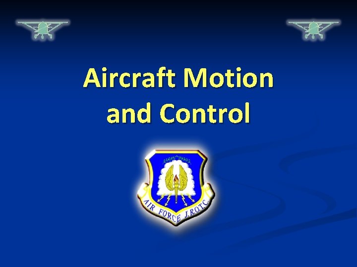 Aircraft Motion and Control 