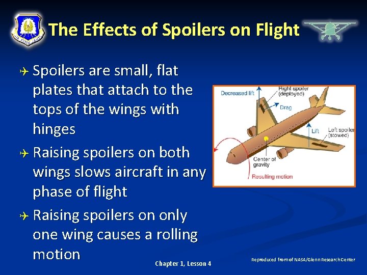 The Effects of Spoilers on Flight Spoilers are small, flat plates that attach to