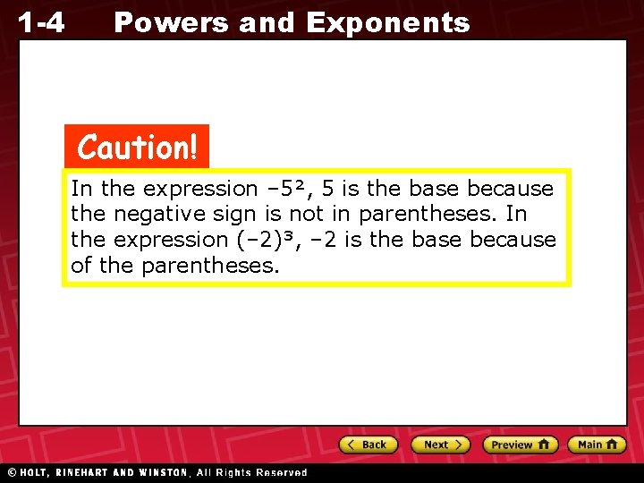 1 -4 Powers and Exponents Caution! In the expression – 5², 5 is the