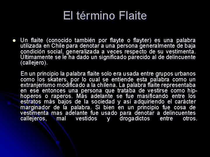 El término Flaite l Un flaite (conocido también por flayte o flayter) es una
