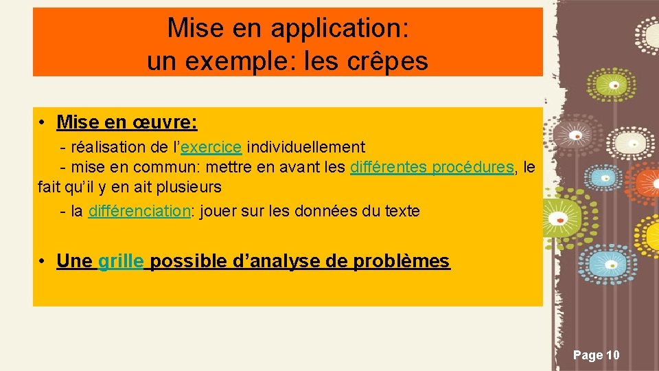 Mise en application: un exemple: les crêpes • Mise en œuvre: - réalisation de