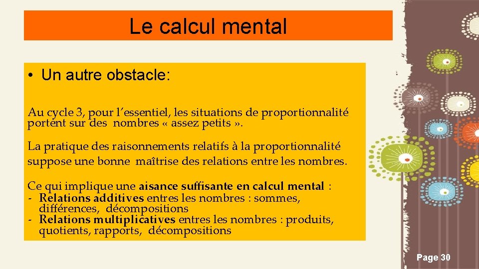 Le calcul mental • Un autre obstacle: Au cycle 3, pour l’essentiel, les situations