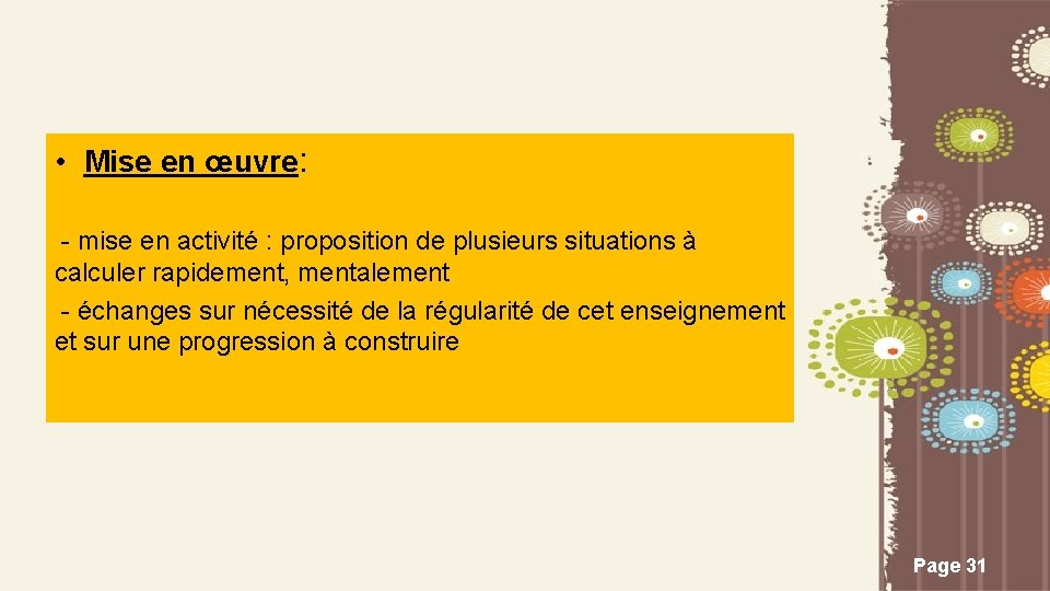  • Mise en œuvre: - mise en activité : proposition de plusieurs situations