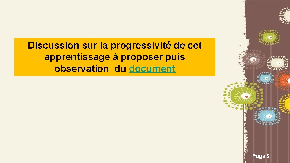 Discussion sur la progressivité de cet apprentissage à proposer puis observation du document Page