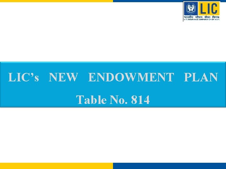 LIC’s NEW ENDOWMENT PLAN Table No. 814 
