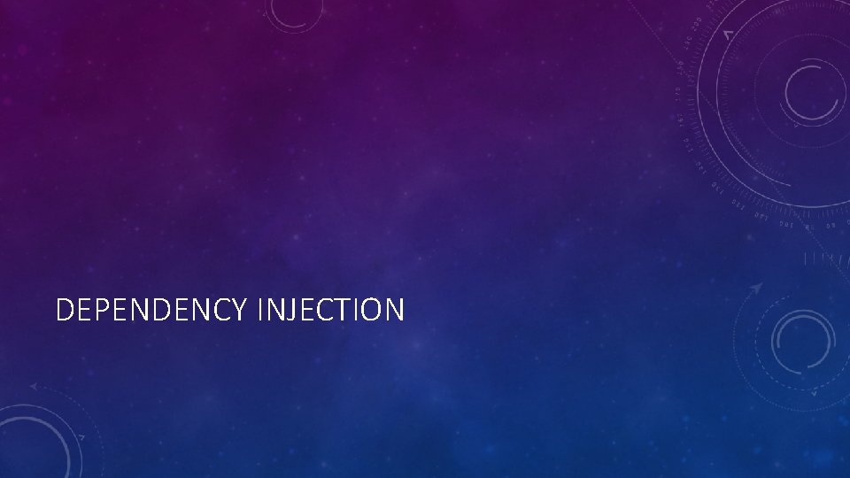 DEPENDENCY INJECTION 