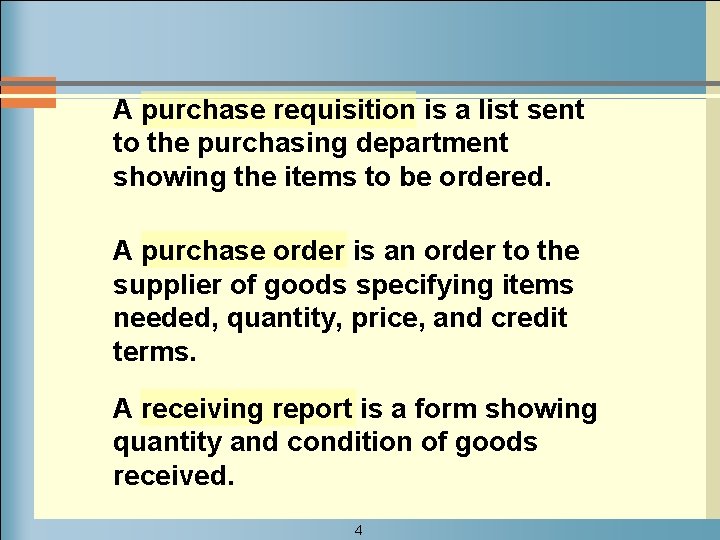 A purchase requisition is a list sent to the purchasing department showing the items