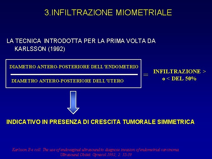 3. INFILTRAZIONE MIOMETRIALE LA TECNICA INTRODOTTA PER LA PRIMA VOLTA DA KARLSSON (1992) DIAMETRO