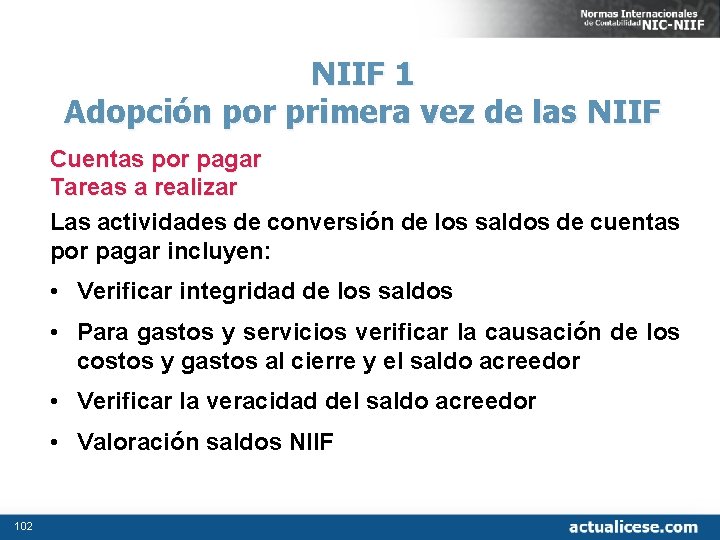 NIIF 1 Adopción por primera vez de las NIIF Cuentas por pagar Tareas a