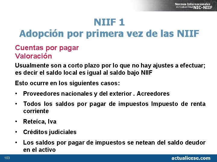 NIIF 1 Adopción por primera vez de las NIIF Cuentas por pagar Valoración Usualmente