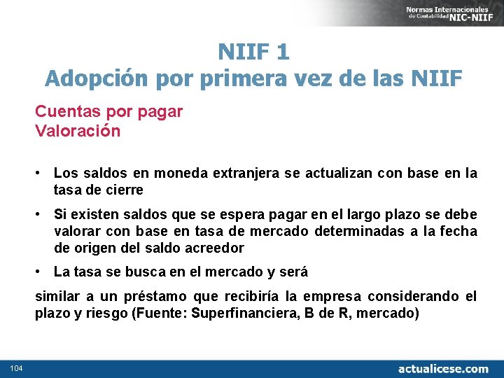 NIIF 1 Adopción por primera vez de las NIIF Cuentas por pagar Valoración •