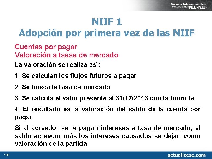 NIIF 1 Adopción por primera vez de las NIIF Cuentas por pagar Valoración a