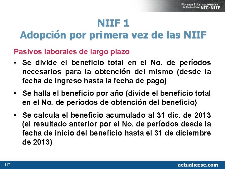 NIIF 1 Adopción por primera vez de las NIIF Pasivos laborales de largo plazo