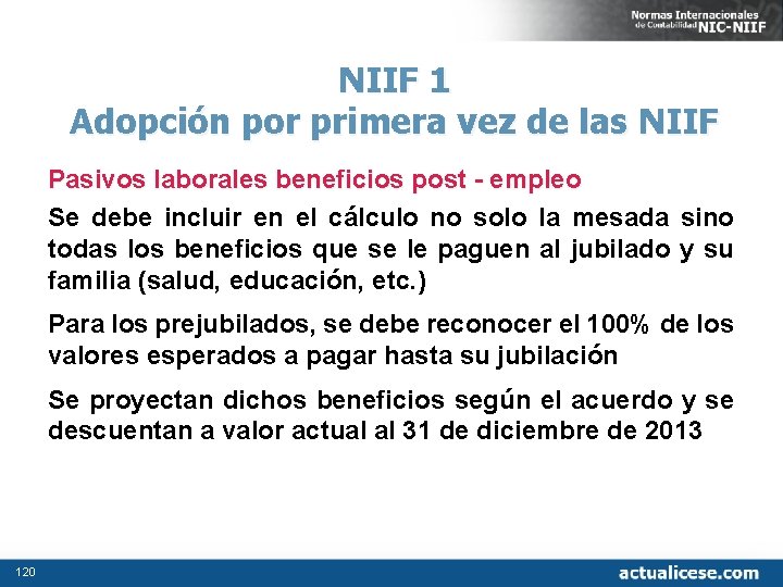 NIIF 1 Adopción por primera vez de las NIIF Pasivos laborales beneficios post -