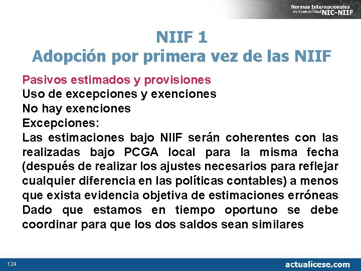 NIIF 1 Adopción por primera vez de las NIIF Pasivos estimados y provisiones Uso