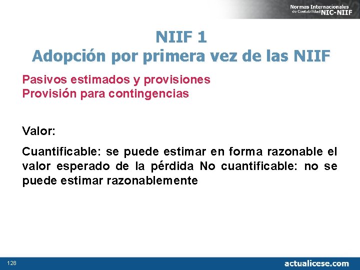 NIIF 1 Adopción por primera vez de las NIIF Pasivos estimados y provisiones Provisión