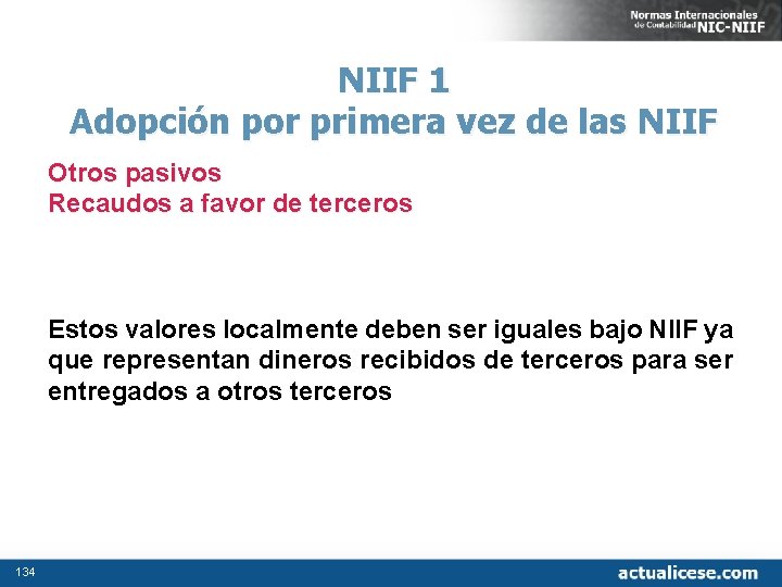 NIIF 1 Adopción por primera vez de las NIIF Otros pasivos Recaudos a favor