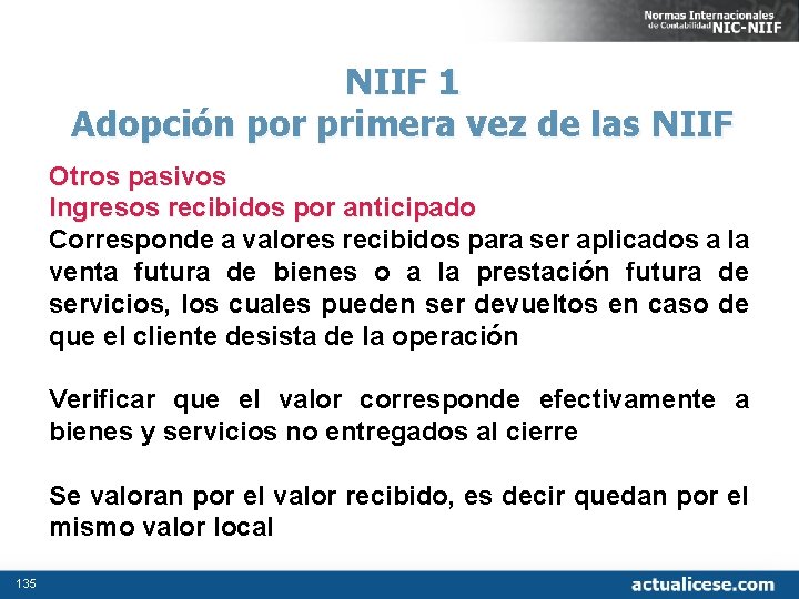 NIIF 1 Adopción por primera vez de las NIIF Otros pasivos Ingresos recibidos por