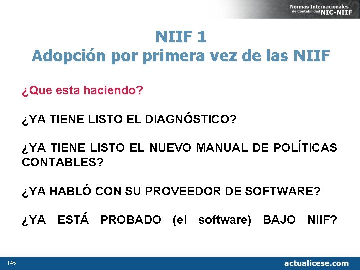 NIIF 1 Adopción por primera vez de las NIIF ¿Que esta haciendo? ¿YA TIENE