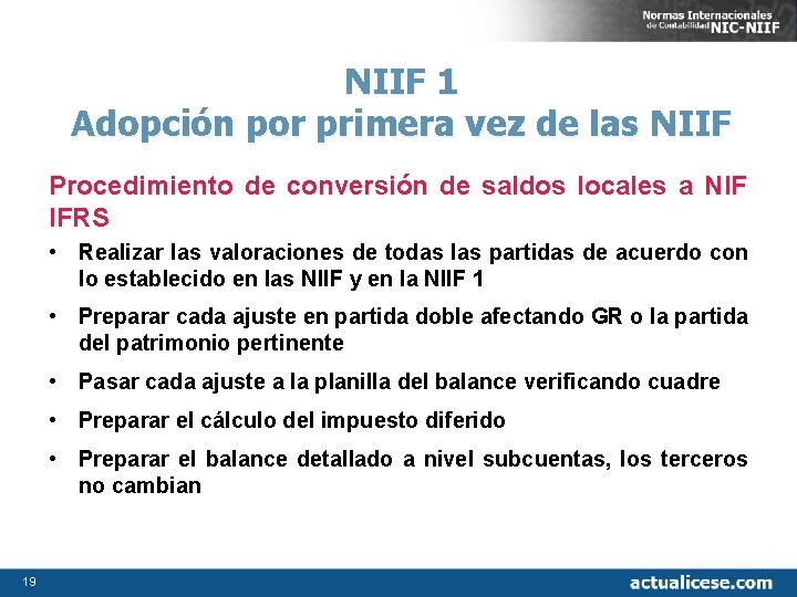 NIIF 1 Adopción por primera vez de las NIIF Procedimiento de conversión de saldos