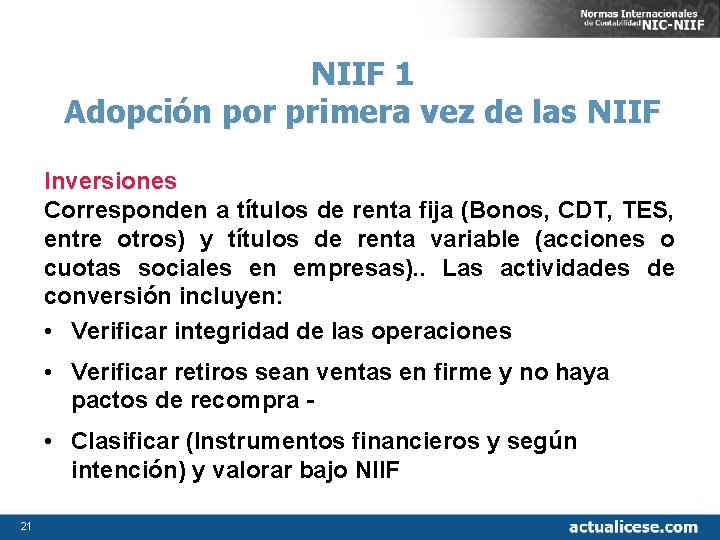 NIIF 1 Adopción por primera vez de las NIIF Inversiones Corresponden a títulos de