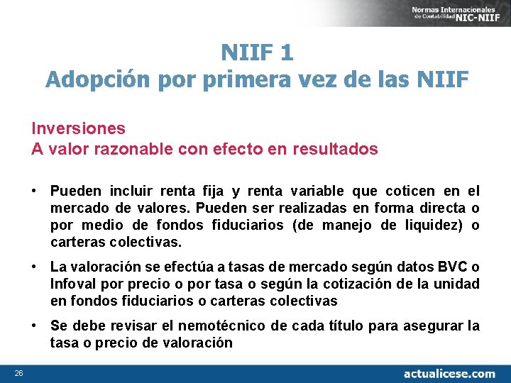 NIIF 1 Adopción por primera vez de las NIIF Inversiones A valor razonable con