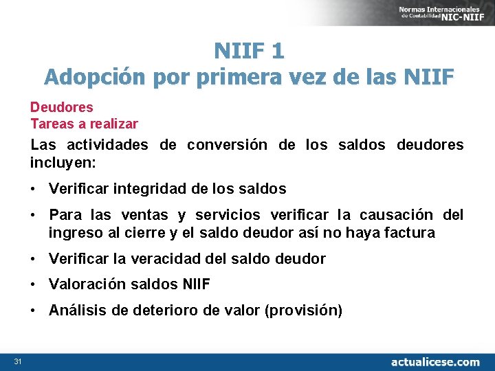 NIIF 1 Adopción por primera vez de las NIIF Deudores Tareas a realizar Las