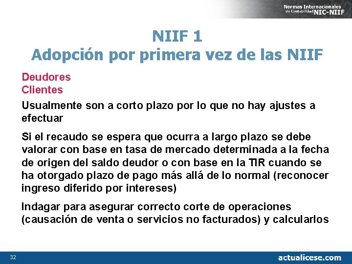 NIIF 1 Adopción por primera vez de las NIIF Deudores Clientes Usualmente son a