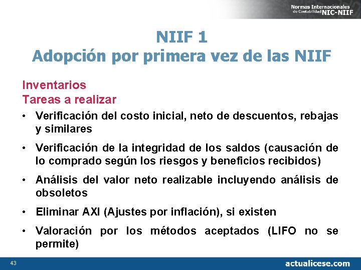 NIIF 1 Adopción por primera vez de las NIIF Inventarios Tareas a realizar •