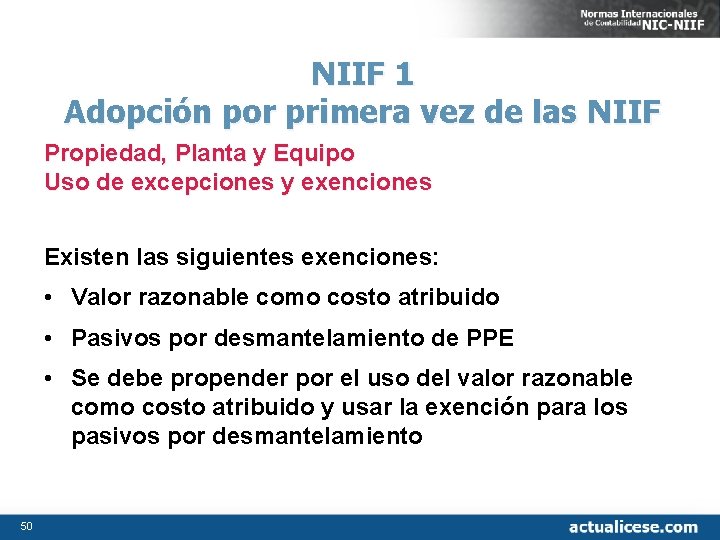 NIIF 1 Adopción por primera vez de las NIIF Propiedad, Planta y Equipo Uso