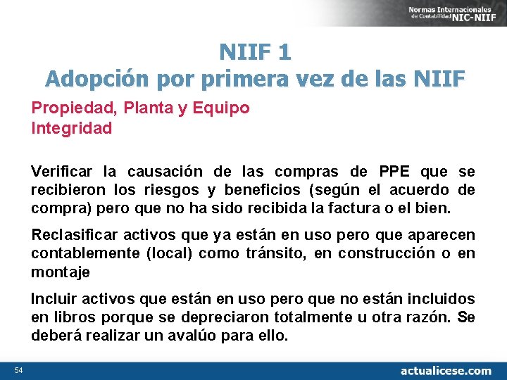 NIIF 1 Adopción por primera vez de las NIIF Propiedad, Planta y Equipo Integridad