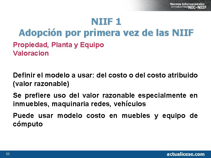 NIIF 1 Adopción por primera vez de las NIIF Propiedad, Planta y Equipo Valoracion