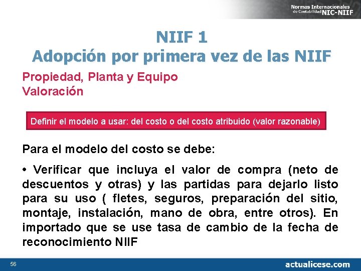 NIIF 1 Adopción por primera vez de las NIIF Propiedad, Planta y Equipo Valoración