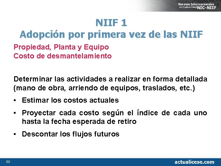 NIIF 1 Adopción por primera vez de las NIIF Propiedad, Planta y Equipo Costo