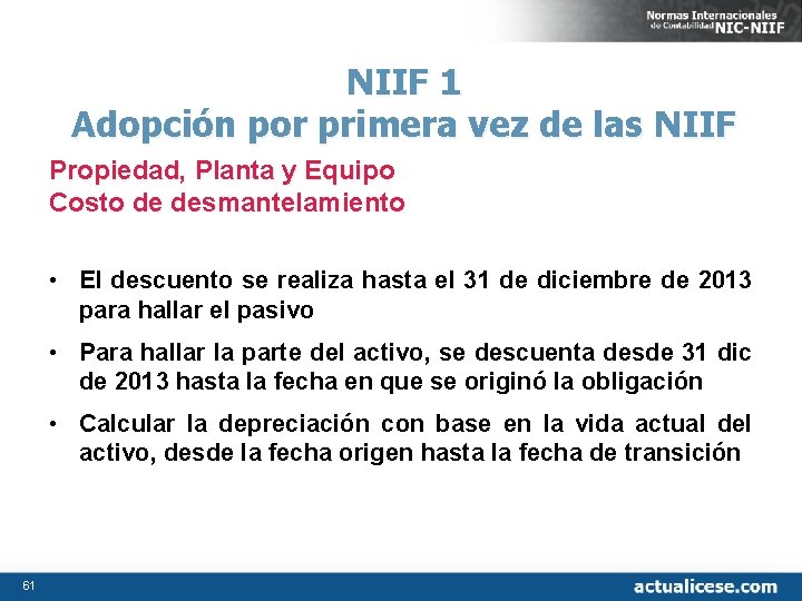 NIIF 1 Adopción por primera vez de las NIIF Propiedad, Planta y Equipo Costo
