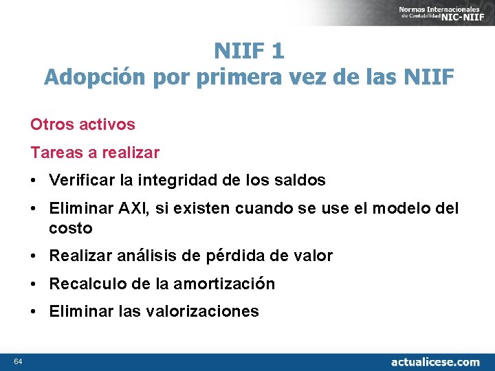 NIIF 1 Adopción por primera vez de las NIIF Otros activos Tareas a realizar