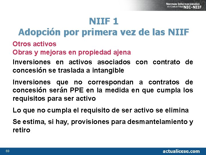 NIIF 1 Adopción por primera vez de las NIIF Otros activos Obras y mejoras