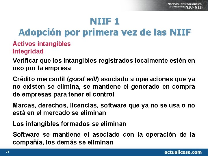 NIIF 1 Adopción por primera vez de las NIIF Activos intangibles Integridad Verificar que