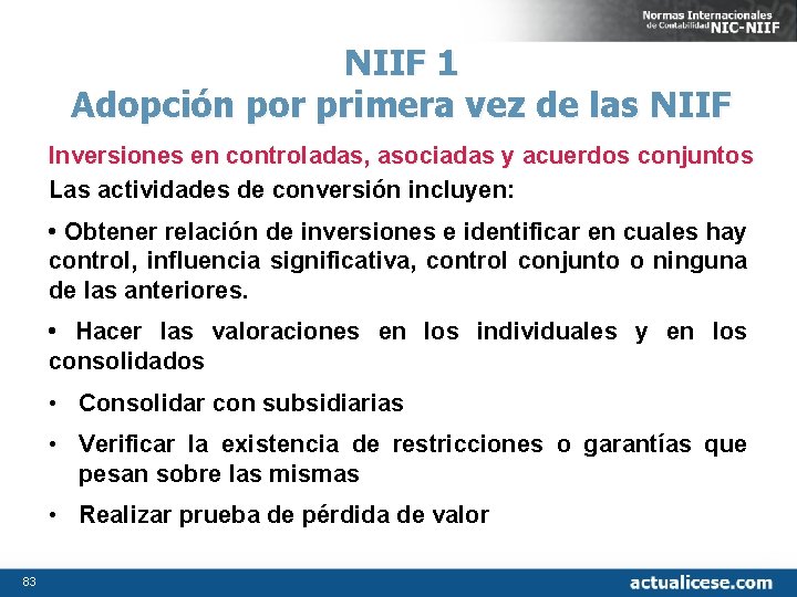 NIIF 1 Adopción por primera vez de las NIIF Inversiones en controladas, asociadas y