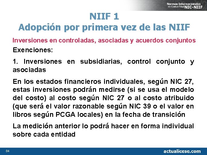 NIIF 1 Adopción por primera vez de las NIIF Inversiones en controladas, asociadas y