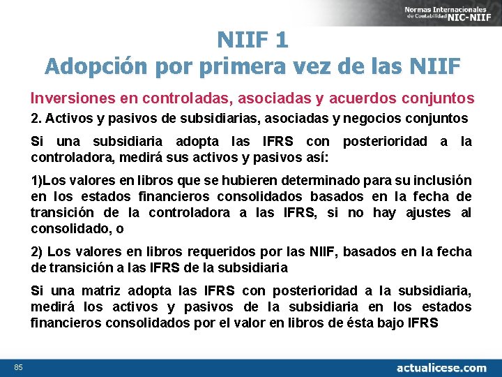 NIIF 1 Adopción por primera vez de las NIIF Inversiones en controladas, asociadas y