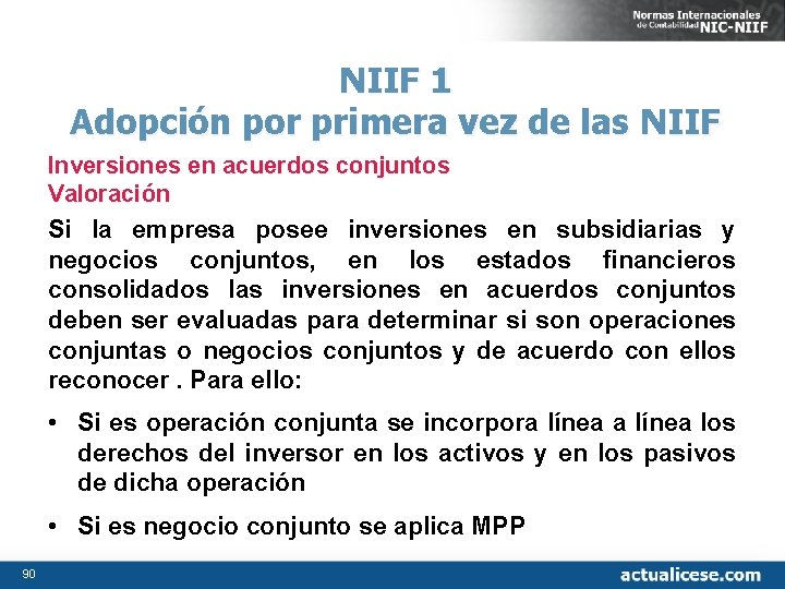 NIIF 1 Adopción por primera vez de las NIIF Inversiones en acuerdos conjuntos Valoración