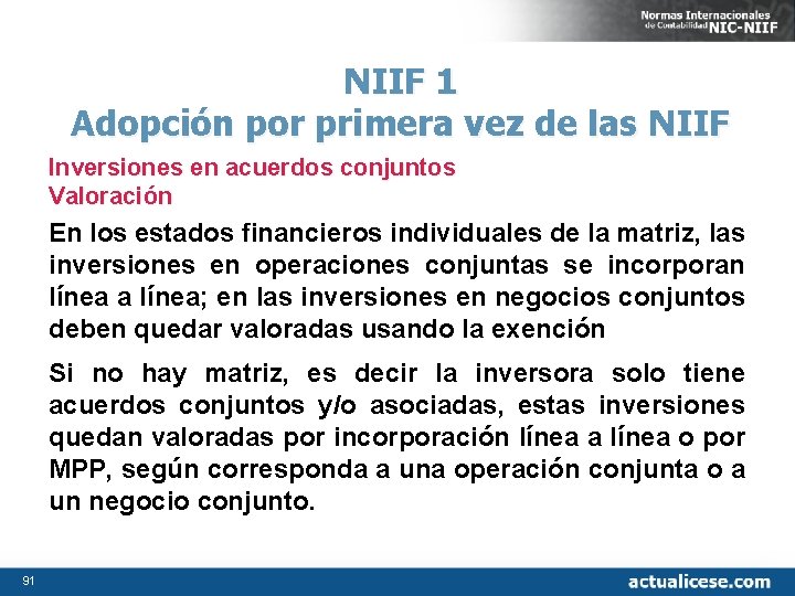 NIIF 1 Adopción por primera vez de las NIIF Inversiones en acuerdos conjuntos Valoración