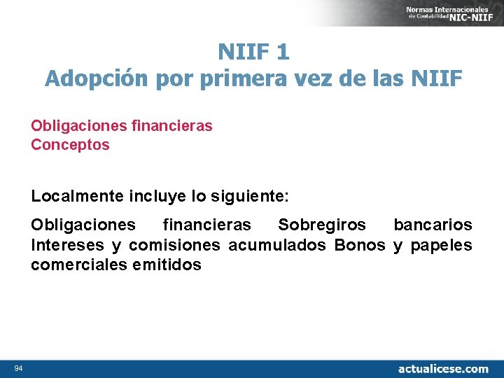 NIIF 1 Adopción por primera vez de las NIIF Obligaciones financieras Conceptos Localmente incluye